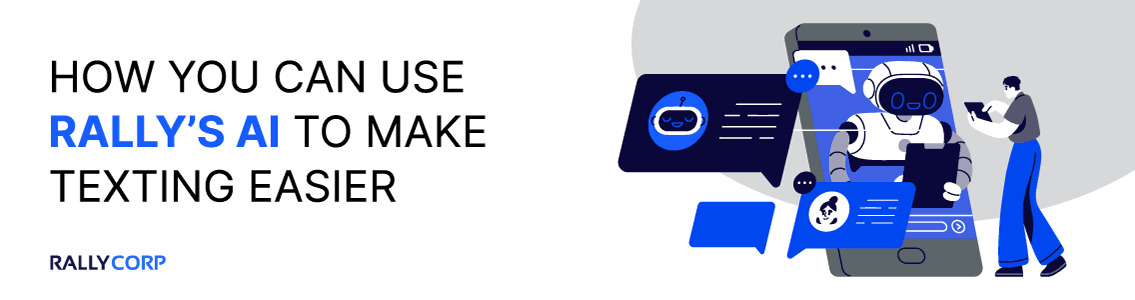 How You Can Use Rally’s AI to Make Texting Easier